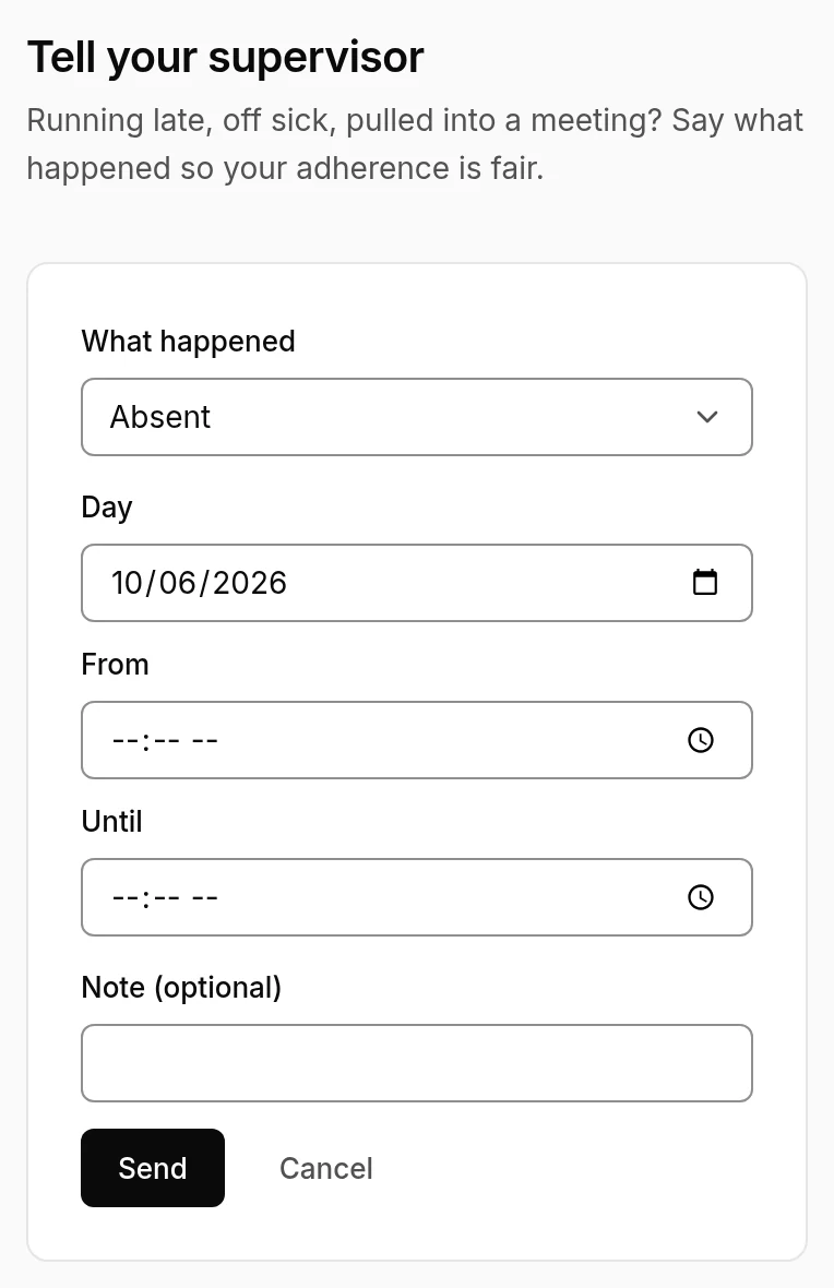 Tell your supervisor on a phone: what happened, the day, from and until, and a note, then Send.